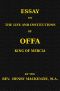 [Gutenberg 47447] • Essay on the Life and Institutions of Offa, King of Mercia, A.D. 755-794